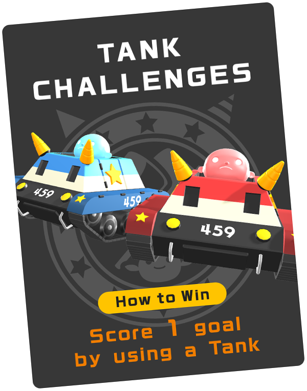 [Tank Challenges]How to Win:Score 1 goal by using a Tank
