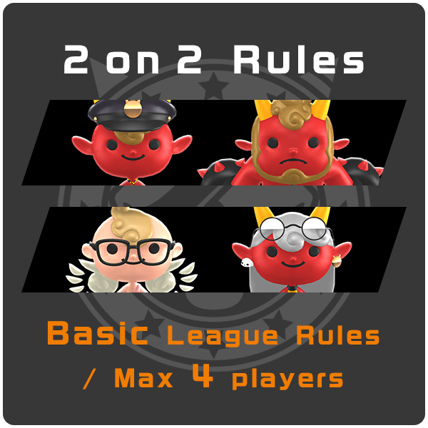 [2 on 2 Rules]Basic League Rules /  Max 4 players