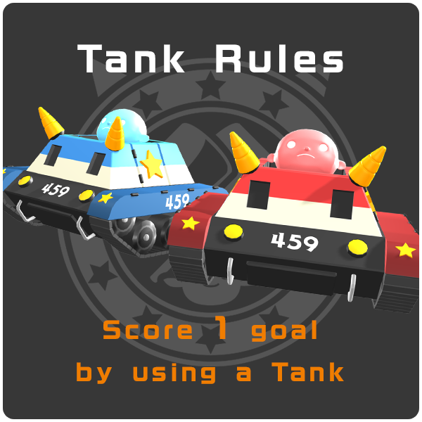 [Tank Rules]Score 1 goal by using a Tank